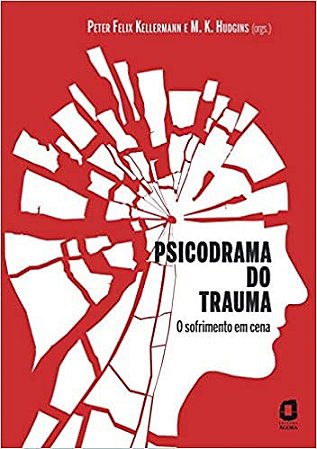 Livro Psicodrama do Trauma - o Sofrimento em Cena - Kellermann/ Hudgins