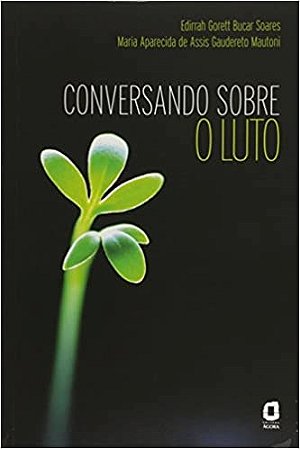Livro Conversando sobre o Luto - Soares - Ágora