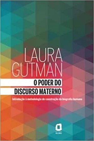 Livro Poder do Discurso Materno: Introduçã a Metodologia de Construção da biografia Humana
