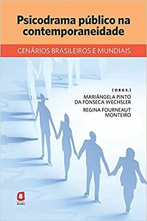 Livro Psicodrama Publico Na Contemporaneidade - Cenarios Brasileiros e Mundiais - Monteiro/wechsler