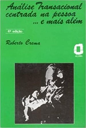 Livro Análise Transacional Centrada na Pessoa - Crema - Ágora