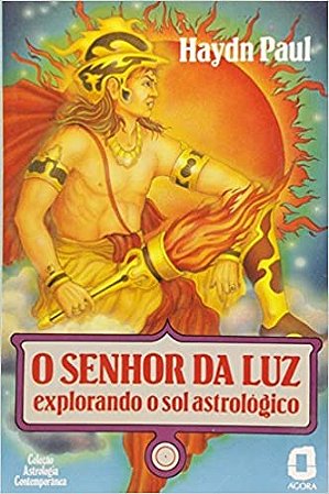 Livro Senhor da Luz, o - Explorando o Sol Astrologico - Paul