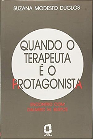 Livro Quando o Terapeuta e o Protagonista - Duclos