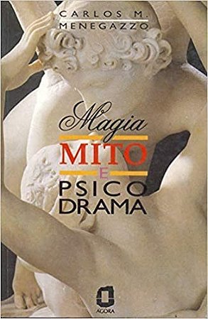 Livro Magia, Mito e Psicodrama - Menegazzo