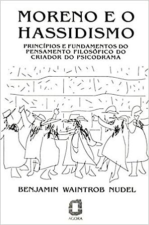 Livro Moreno e o Hassidismo Princípios e Fundamentos do Pensamento Filosofico - Nudel - Summus