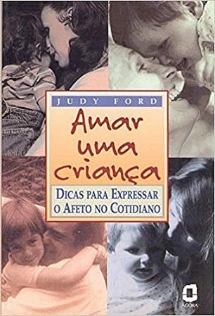 Livro Amar Uma Crianca - Ford