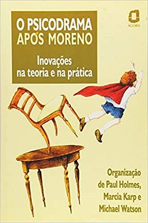 Livro Psicodrama Apos Moreno, O - Holmes