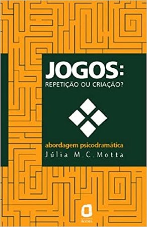 Jogos: Repeticao Ou Criacao - Motta