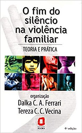Livro Fim do Silencio Na Violencia Familiar, O - Ferrari