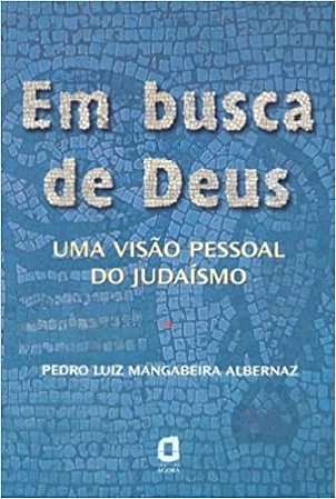 Livro Em Busca de Deus - Uma Visao Pessoal do Judaismo - Albernaz