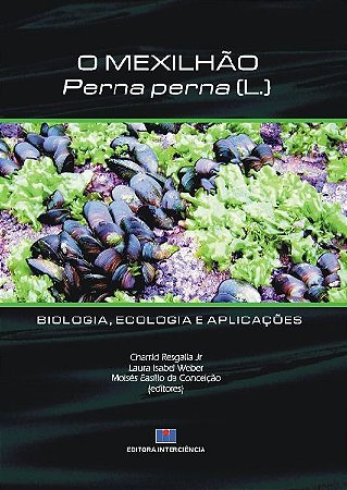 Livro Mexilhao Perna Perna (l.), o - Biologia, Ecologia e Aplicacoes - Resgalla Jr./ Weber
