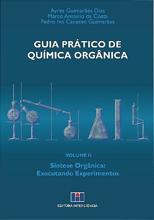 Livro Guia Pratico de Quimica Organica - Vol. Ii - Sintese Organica: Executando - Dias/costa/guimaraes