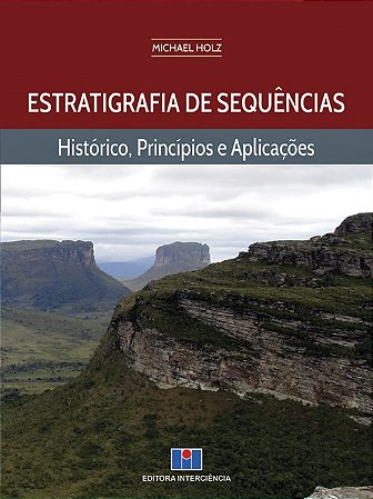 Livro Estratigrafia de Sequências - Historico, Principios e Aplicacoes - Holz - Interciência