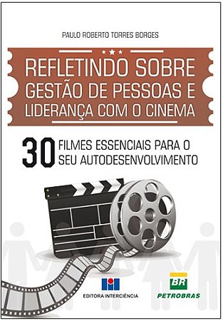 Livro Refletindo sobre Gestao de Pessoas e Lideranca com o Cinema - 30 Filmes ess - Borges