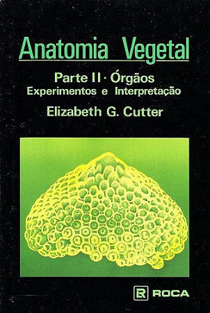 Livro Anatomia Vegetal - Parte Ii - Orgaos - Cutter