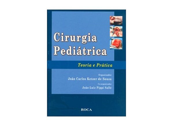 Livro Cirurgia Pediátrica: Teoria e Prática  Souza