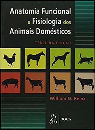 Livro Anatomia Funcional e Fisiologia dos Animais Domésticos - Reece - Roca