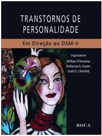 Livro Transtornos de Personalidade - em Direcao ao Dsm-v - Odonohue/fowler/lil