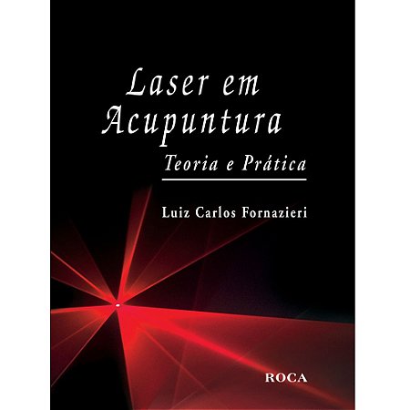Livro Laser em Acupuntura: Teoria e Prática  Fornazieri