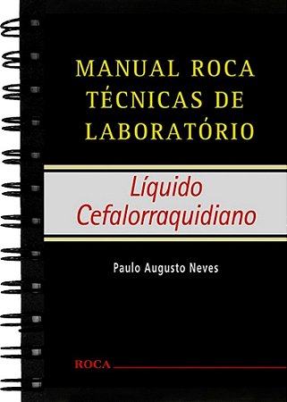 Livro Manual Roca Técnicas de Laboratório - Liquido Cefalorraquidiano - Neves