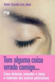 Livro Tem Alguma Coisa Errada Comigo... - Junior / Carvalho