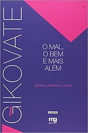 Livro O Mal o Bem e Mais Além  Gikovate