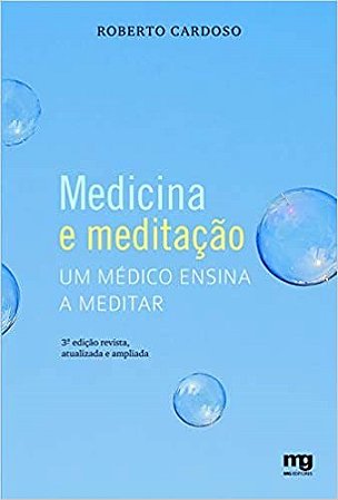 Livro Medicina e Meditação:  Um Médico Ensina a Meditar