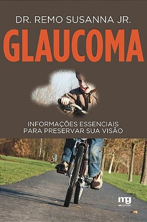 Livro Glaucoma: Informacoes Essenciais para Preservar Sua Visao - Susanna Junior