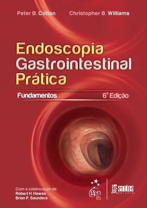 Livro Endoscopia Gastrointestinal Prática: Fundamentos  Cotton
