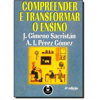 Livro Compreender e Transformar o Ensino - Sacristan / Gomez