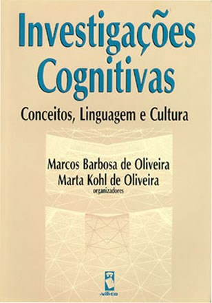 Livro Investigacoes Cognitivas - Conceitos, Linguagem e Cultura - Oliveira (orgs.)