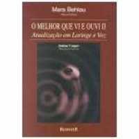 Livro Melhor Que Vi e Ouvi 2 Atualizacao em Laringe e Voz   Behlau
