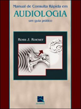 Livro Manual de Consulta Rápida em Audiologia  Roeser