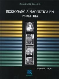 Livro Ressonancia Magnetica em Pediatria - Dietrich