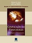 Livro Complicacoes em Videocirurgia - Kavic
