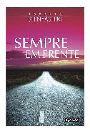 Livro Sempre em Frente - Shinyashiki - Gente