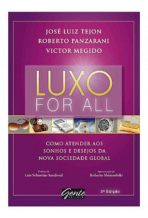 Livro Luxo For All - Como Atender Aos Sonhos e Desejos da Nova Sociedade Global - Tejon/panzarani/megi