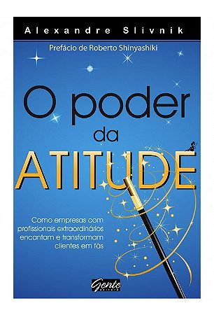 Livro O Poder da Atitude - Slivnik - Gente