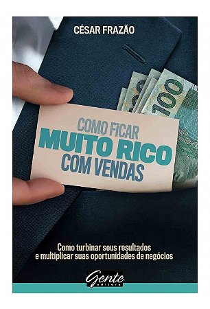 Livro Como Ficar Muito Rico com Vendas - Como Turbinar Seus Resultados e Aproveit - Frazao