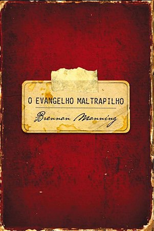 Livro Evangelho Maltrapilho, O - Manning