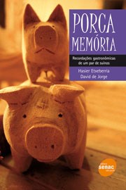 Livro Porca Memoria - Recordacoes Gastronomicas de Um par de Suinos - Etxeberria