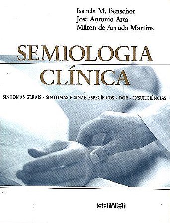 Livro Semiologia Clínica - Bensenor - Sarvier