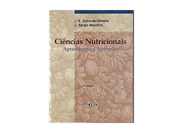 Livro Ciências Nutricionais Aprendendo a Aprender - Oliveira - Sarvier