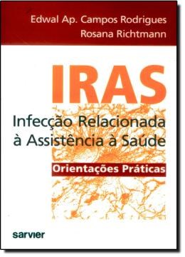 Livro Iras - Infeccao Relacionada a Assistencia a Saude - Rodrigues/richtmann