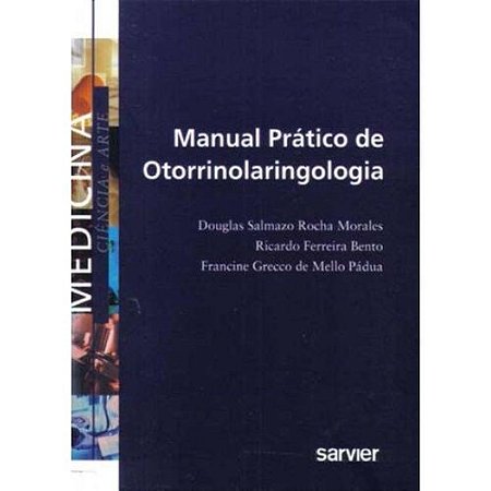 Livro Manual Prático de Otorrinolaringologia  Bento