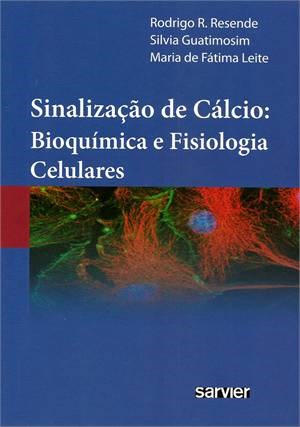 Livro Sinalização de Cálcio: Bioquímica e Fisiologia Celulares
