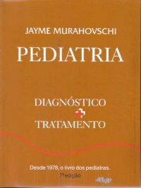 Livro Pediatria: Diagnostico+tratamento - Murahovschi