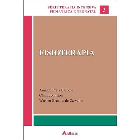 Livro Fisioterapia - Serie Terapia Intensiva Pediatrica e Neonatal - Barbosa/carvalho/joh