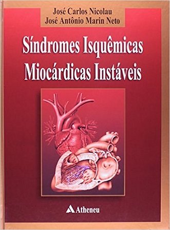 Livro Sindromes Isquemicas Miocardicas Instaveis - Nicolau/ Marin Neto