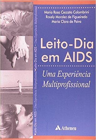 Livro Leito Dia em Aids: Uma Experiencia Multiprofissional - Colombrini/ Paiva